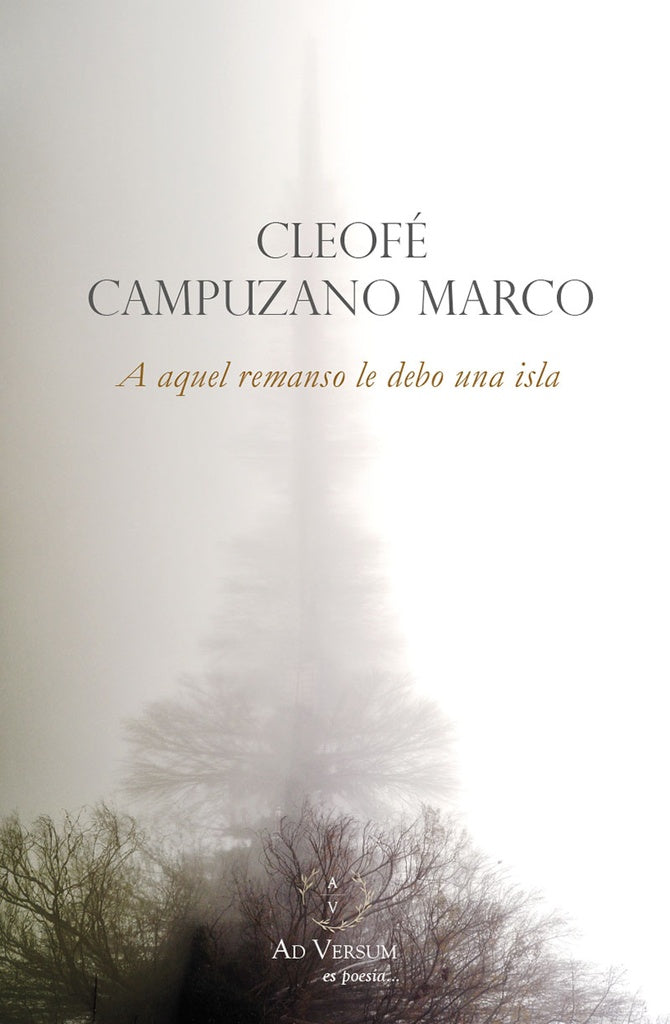 A AQUEL REMANSO LE DEBO UNA ISLA | CLEOFE CAMPUZANO MARCO