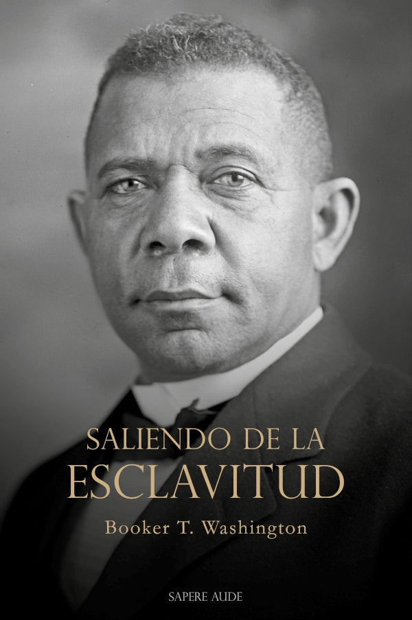 SALIENDO DE LA ESCLAVITUD | BOOKER TALIAFERRO WASHINGTON