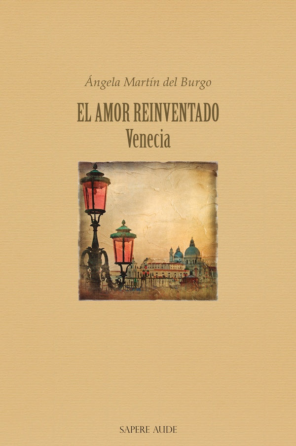 EL AMOR REINVENTADO VENECIA | ANGELA MA DEL BURGO GARCIA DE CONSUEGRA