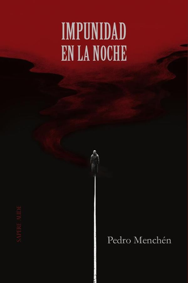 IMPUNIDAD EN LA NOCHE | PEDRO MENCHEN TORRES