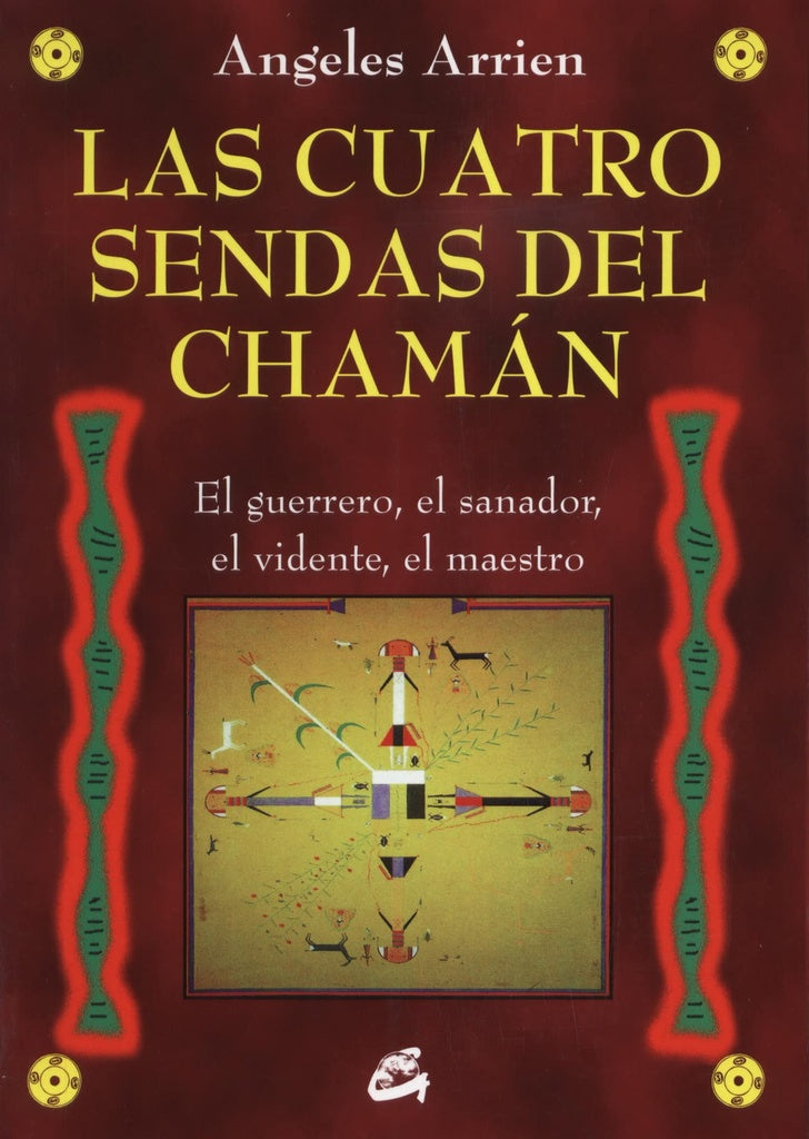 CUATRO SENDAS DEL CHAMAN,LAS | ANGELES ARRIEN