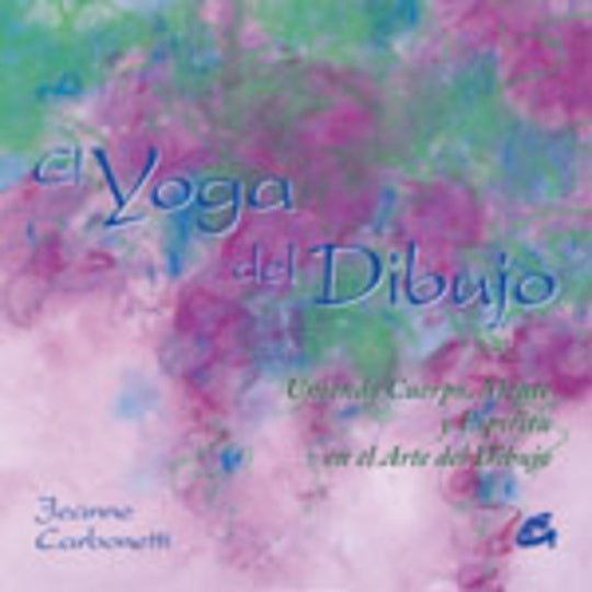 YOGA DEL DIBUJO,EL | JEANNE CARBONETTI