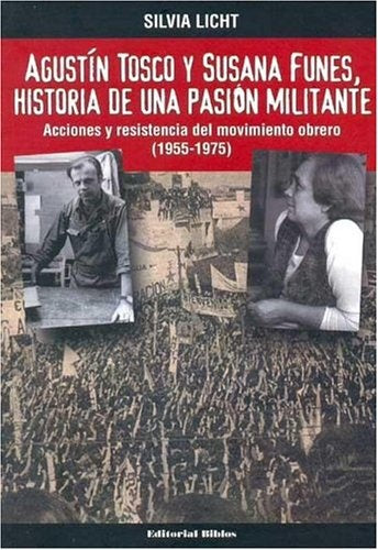 Agustín Tosco y Susana Funes,historia de una pasión militante | SILVIA LICHT