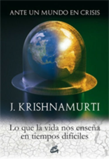 ANTE UN MUNDO EN CRISIS | JIDDU KRISHNAMURTI