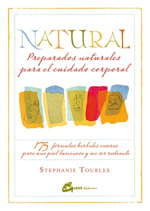 NATURAL PREPARADOS NATURALES PARA EL CUIDADO CORPORAL | STEPHANIE TOURLES