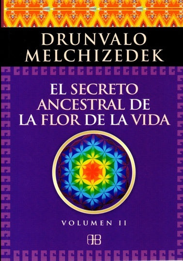 SECRETO ANCESTRAL DE LA FLOR DE LA VIDA 2,EL | DRUNVALO MELCHIZEDEK