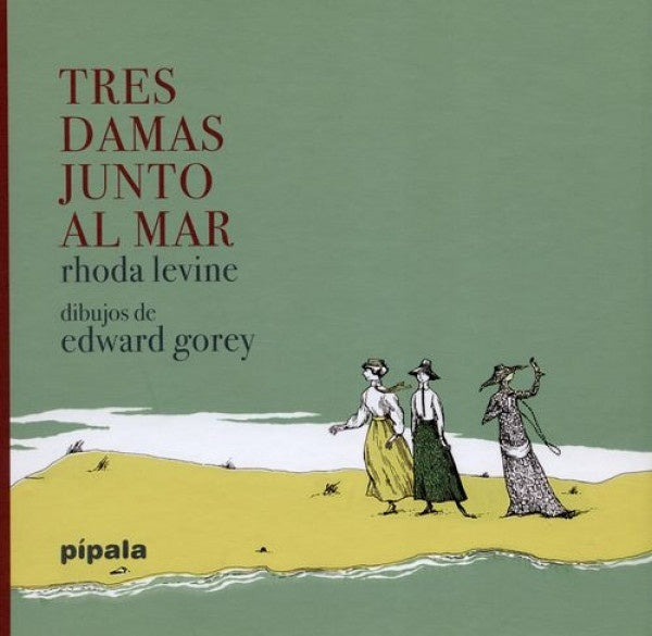TRES DAMAS JUNTO AL MAR | RHODA/ GOREY EDWARD LEVINE