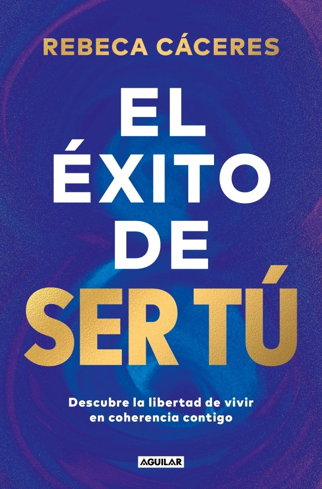 EXITO DE SER TU, EL | Rebeca Cáceres