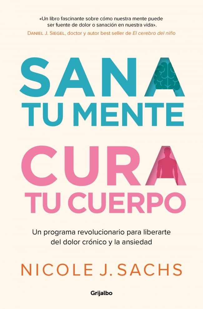 SANA TU MENTE, CURA TU CUERPO | Nicole J. Sachs