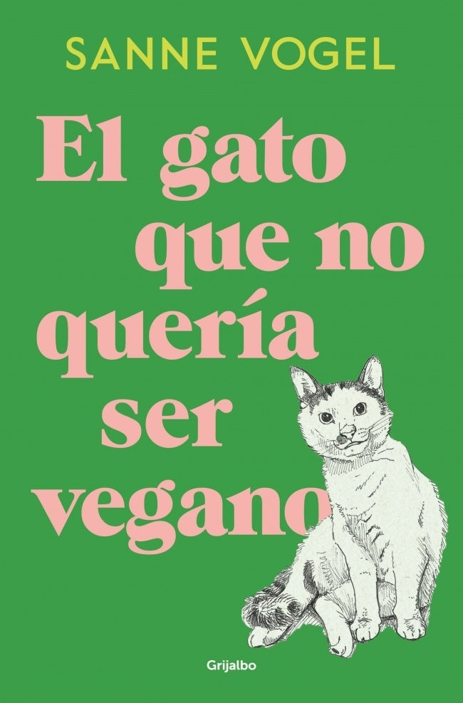 GATO QUE NO QUERIASER VEGANO, EL | Sanne Vogel
