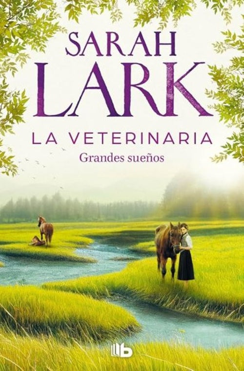 La veterinaria. Grandes sueños (La veterinaria 1) | Sarah Lark