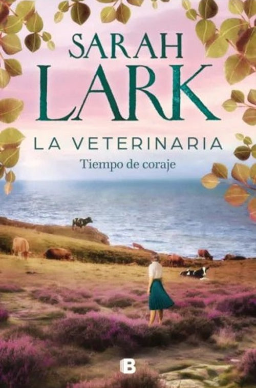 La veterinaria. Tiempo de coraje (La veterinaria 3) | Sarah Lark