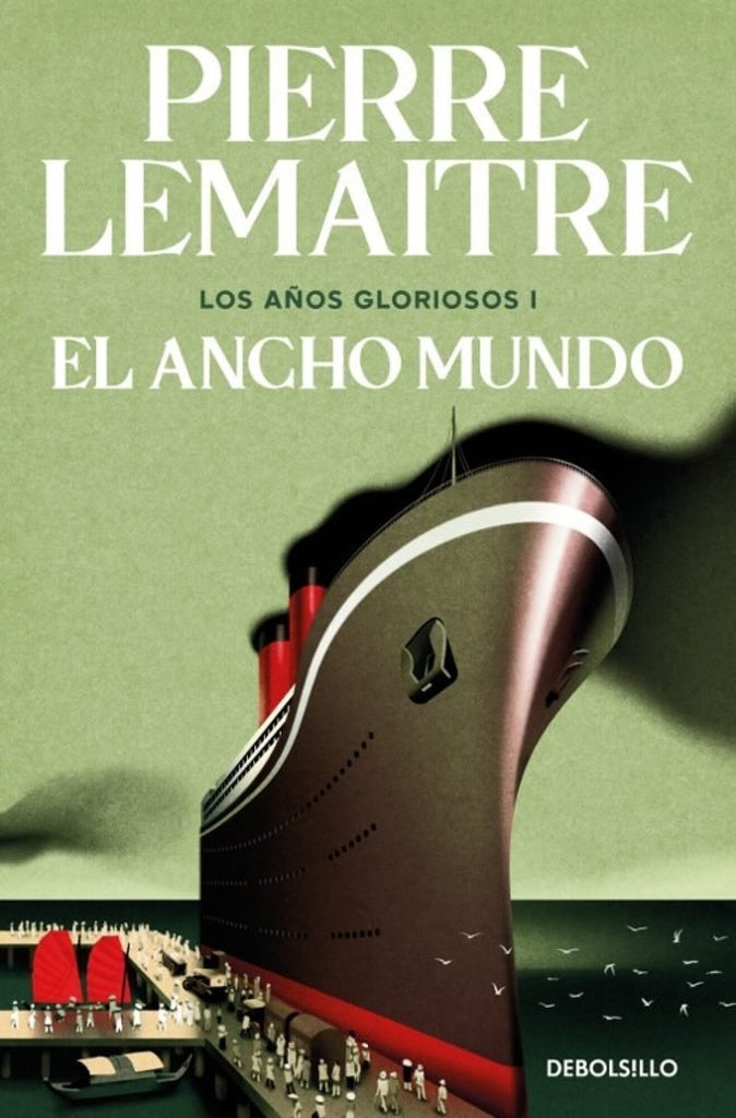 El ancho mundo (Los años gloriosos 1) | PIERRE LEMAITRE