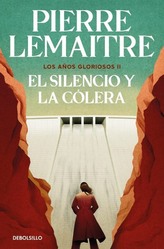 El silencio y la cólera (Los años gloriosos 2) | PIERRE LEMAITRE