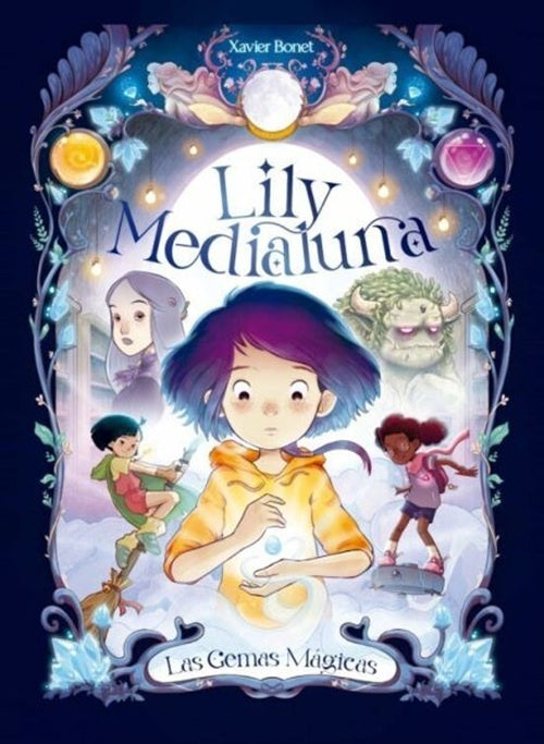 Lily Medialuna 1: Las gemas mágicas | Xavier Bonet