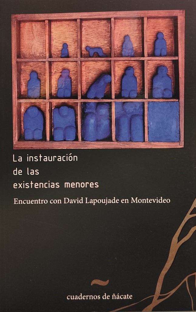 La instauración de las existencias menores
| CUADERNOS DE ÑACATE