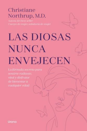 DIOSAS NUNCA ENVEJECEN, LAS (NE) | DRA. CHRISTIANE NORTHRUP