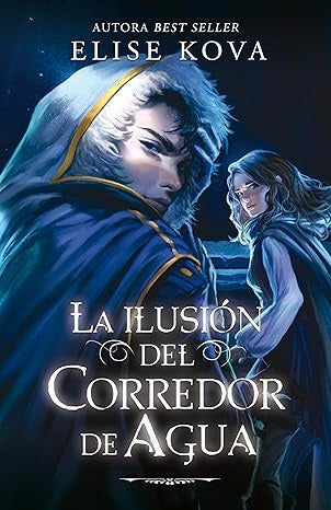 ILUSION DEL CORREDOR DE AGUA, LA | ELISE KOVA