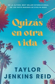 QUIZAS EN OTRA VIDA (NE) | TAYLOR JENKINS REID