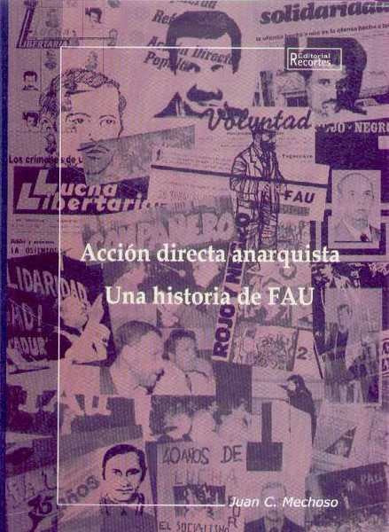 ACCION DIRECTA ANARQUISTA. UNA HISTORIA DE FAU | MECHOSOJUAN C.