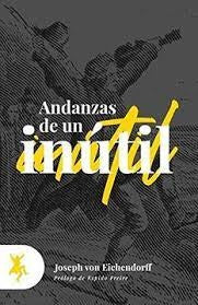 ANDANZAS DE UN INUTIL | VONEICHENDORFF JOSEPH