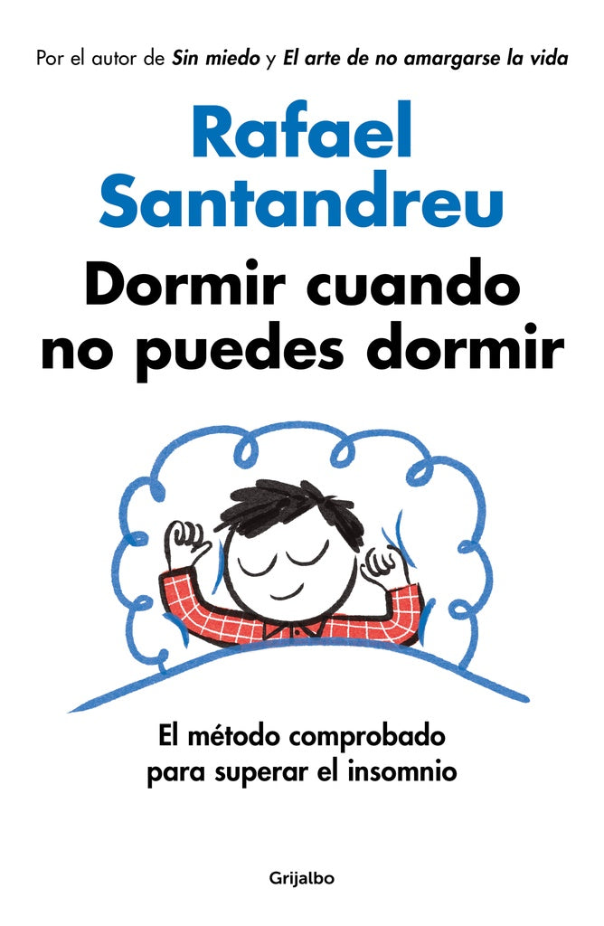 Dormir cuando no puedes dormir: El método comprobado para superar el insomnio | RAFAEL SANTANDREU