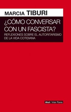 ¿Cómo conversar con un fascista? | MARCIA TIBURI