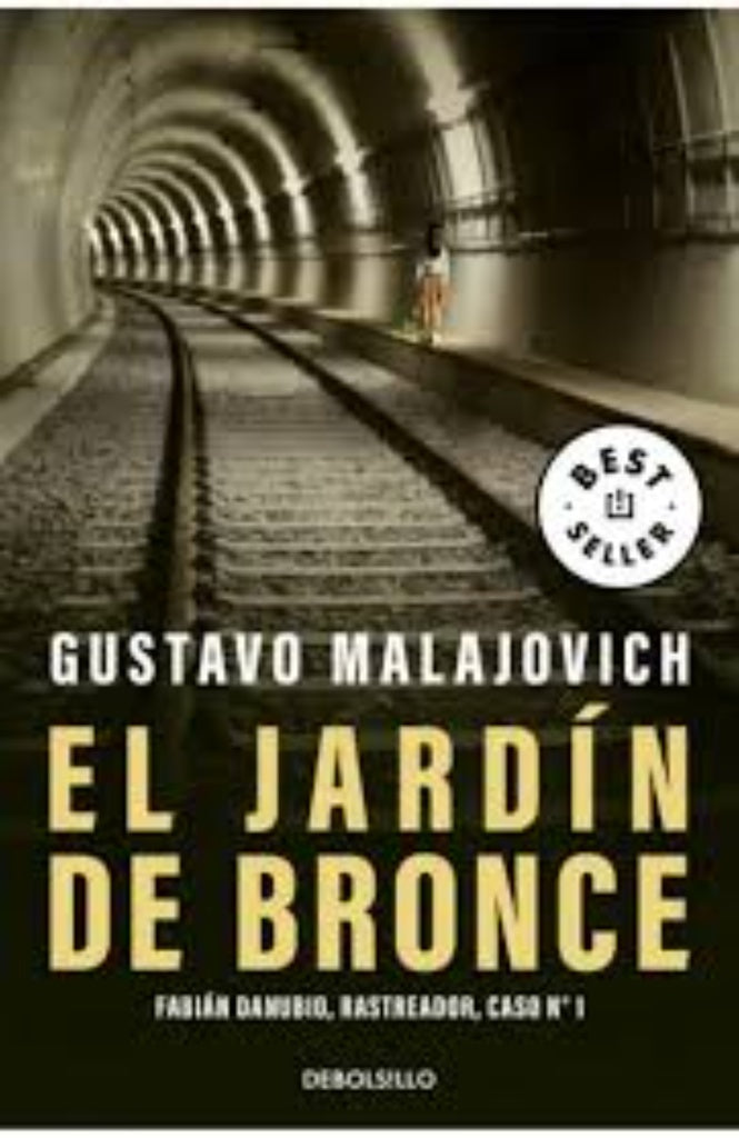 El jardín de bronce (Fabián Danubio, rastreador, caso N° 1) | Gustavo Malajovich