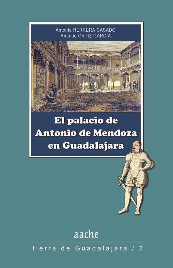 El palacio de Antonio de Mendoza | AntonioHerrera Casado
