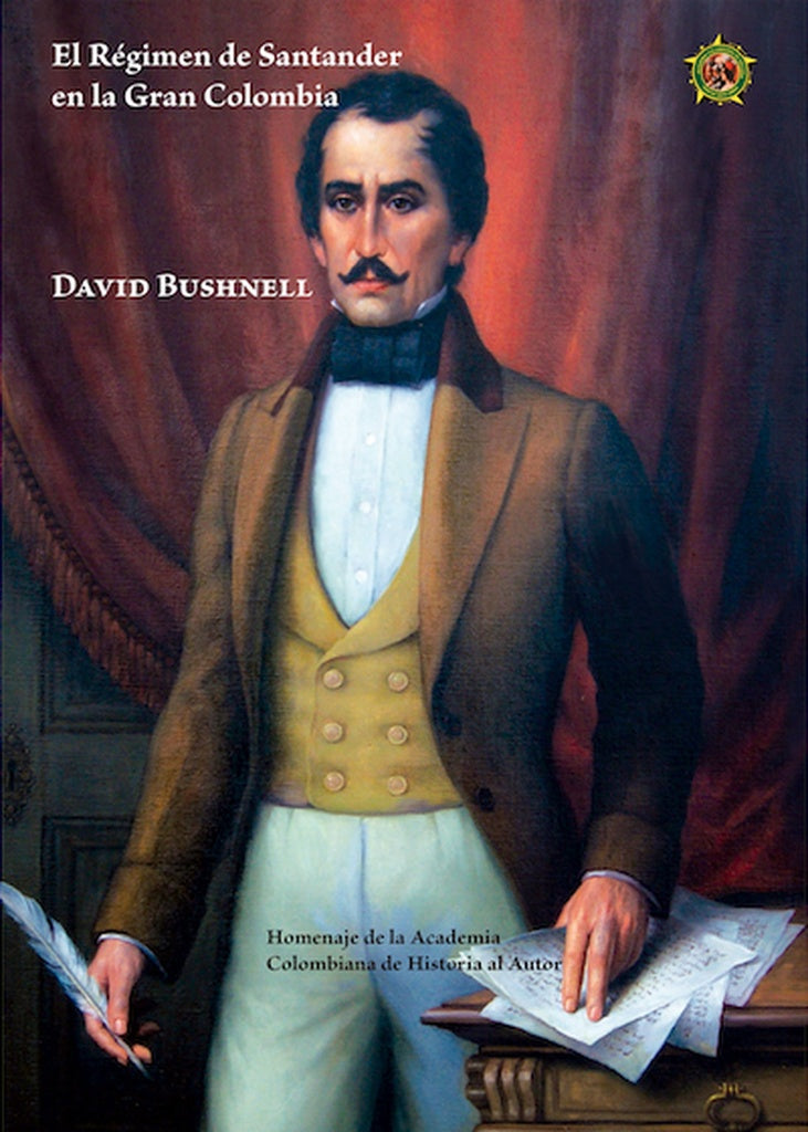 El R?gimen de Santander en la Gran Colombia | David Bushnell