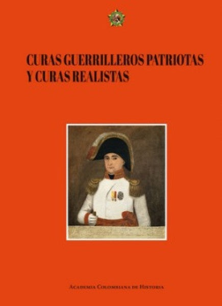Curas guerrilleros patriotas y curas realistas | Fern?n Gonz?lez