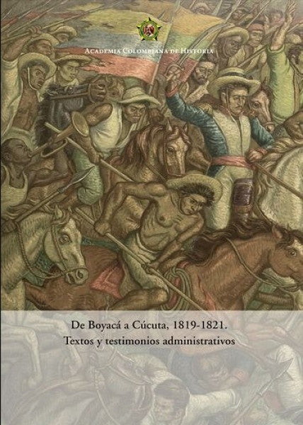 De Boyac? a C?cuta, 1819-1821.
Textos y testimonios administrativos
2020 | LuisHoracioL?pez Dominguez