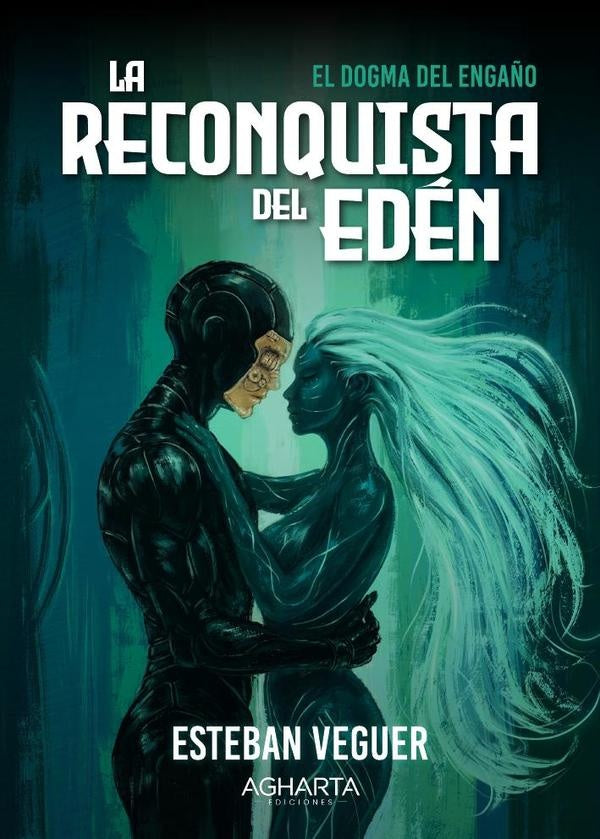 La Reconquista del Ed?n. El dogma del enga?o Vol. 2 | Esteban Veguer