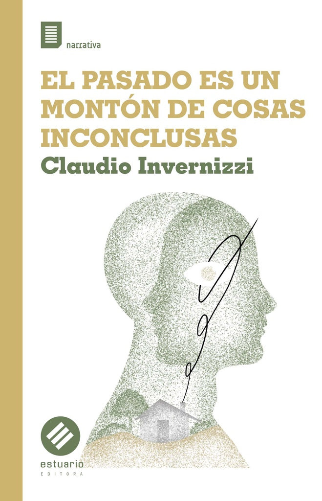El pasado es un montón de cosas inconclusas | CLAUDIO INVERNIZZI