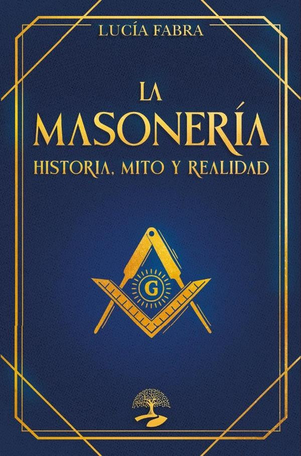 La Masoner?a: Historia, Mitos y Realidad | Luc?a Fabra