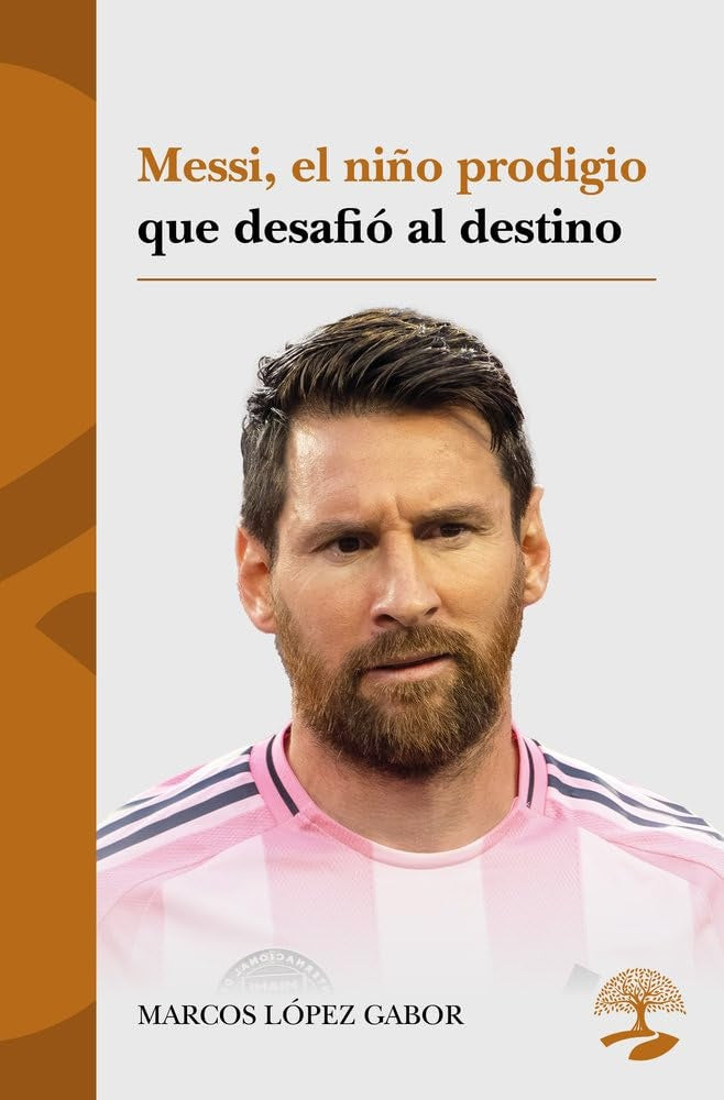 Messi, el ni?o prodigio que desafi? al destino | MarcosL?pez Gabor