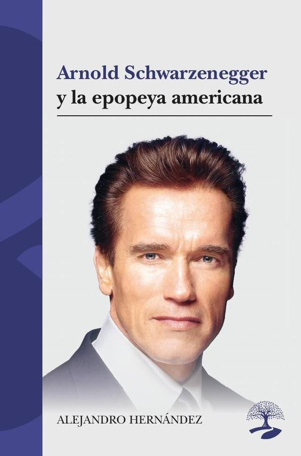 Arnold Schwarzenegger y la epopeya americana | Alejandro Hern?ndez