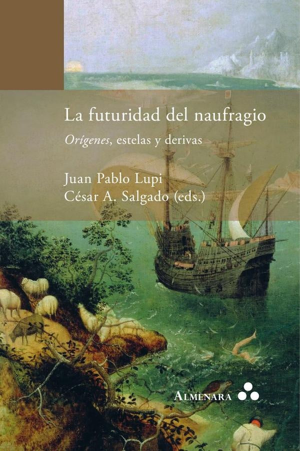 La futuridad del naufragio. Or?genes, estelas y derivas | JuanP. Lupi