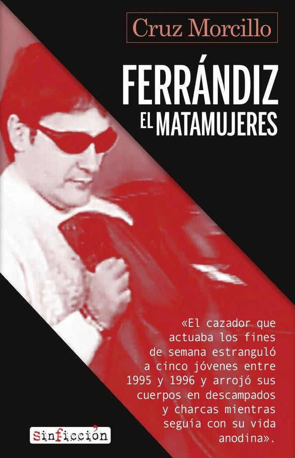 Ferr?ndiz, el matamujeres | Cruz Morcillo