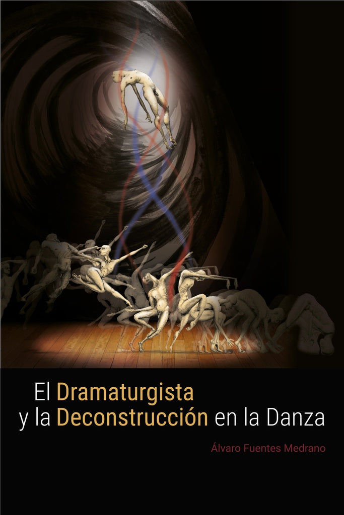 El dramaturgista y la deconstrucci?n en la danza. (Versi?n color) | Alvaro Fuentes