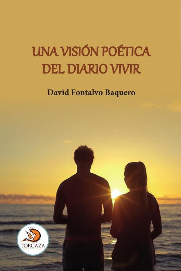 Una visi?n po?tica del diario vivir | DavidFontalvo Baquero