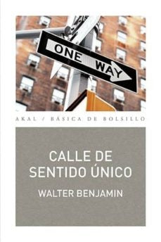 CALLE DE SENTIDO ÚNICO | WALTER BENJAMIN