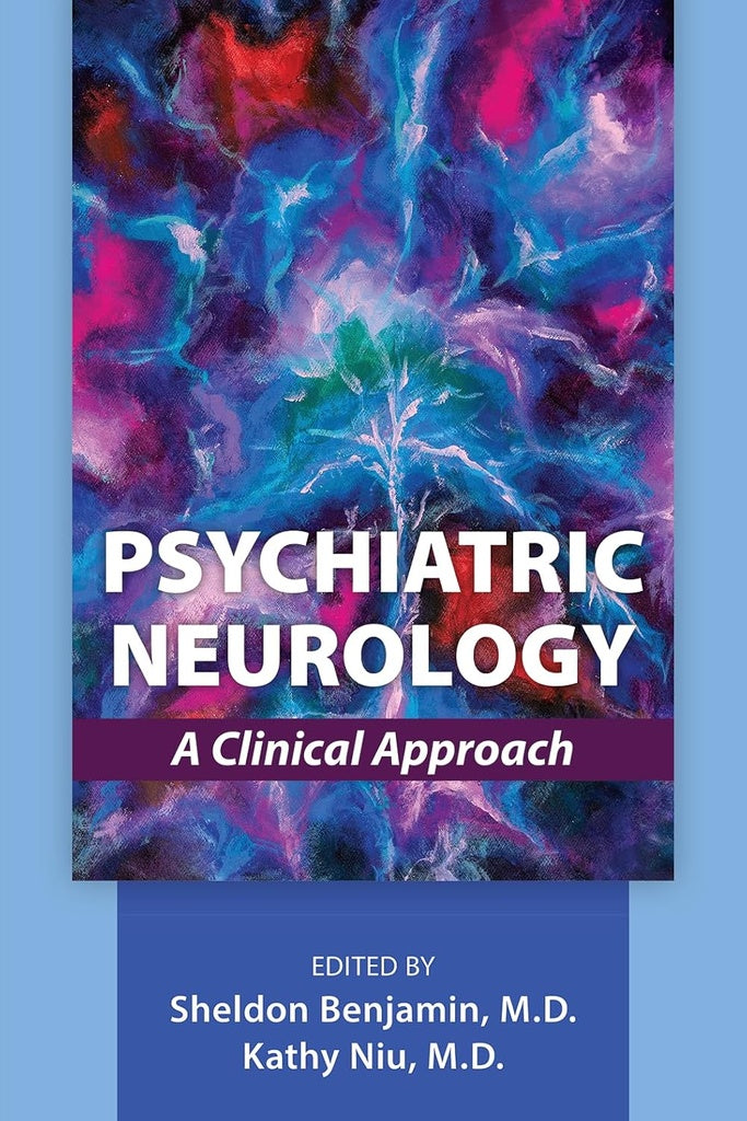 Psychiatric Neurology: A Clinical Approach | M.D.Kathy Niu