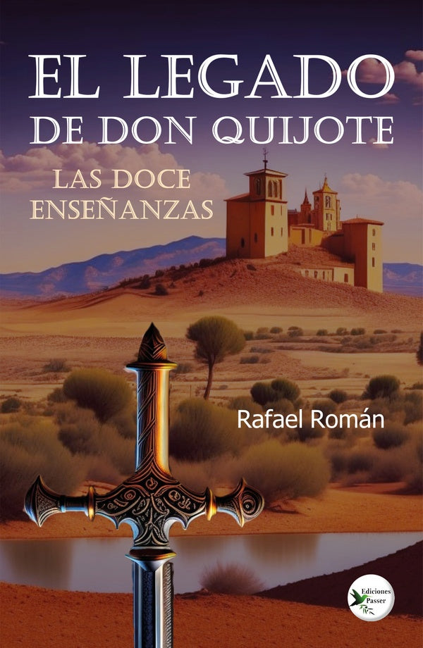 El legado de don Quijote. Las doce ense?anzas | Rafael Rom?n