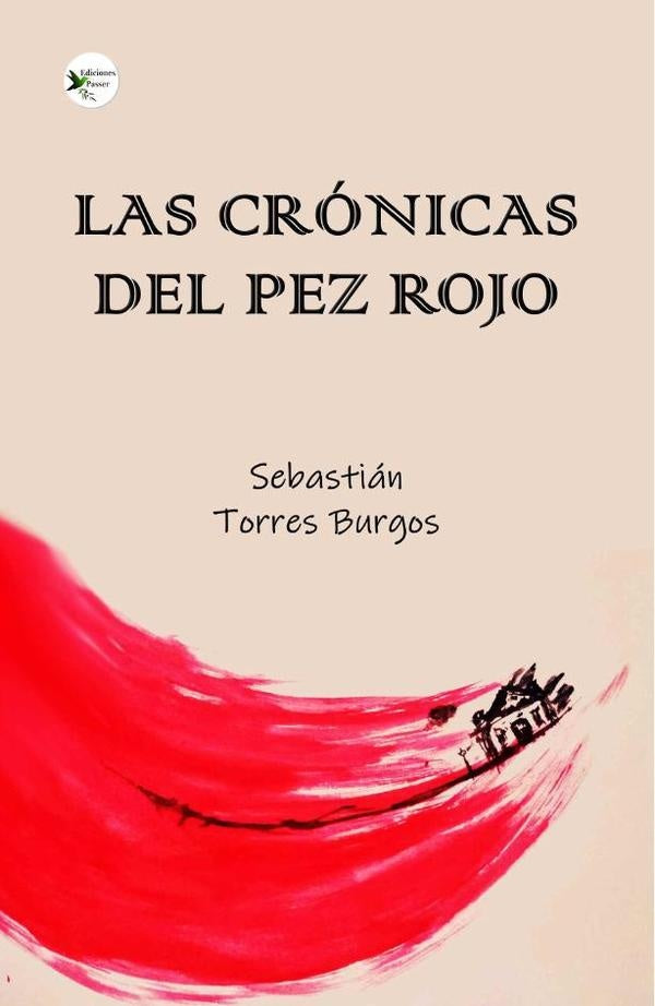 Las Cr?nicas del Pez Rojo | Sebasti?nTorres Burgos