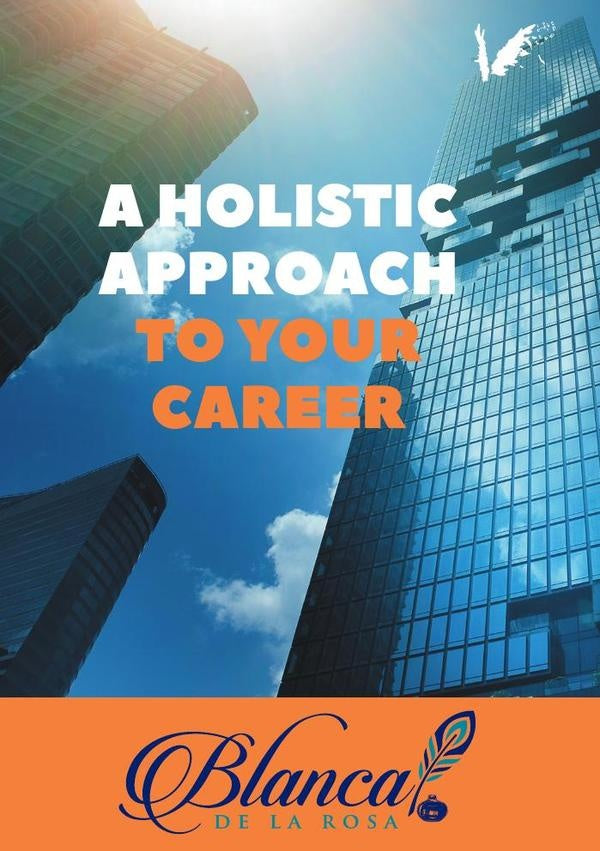 A holistic approach to your career | BlancaDeLa Rosa