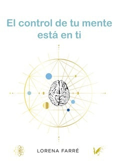El control de tu mente est? en ti | Lorena Farr?