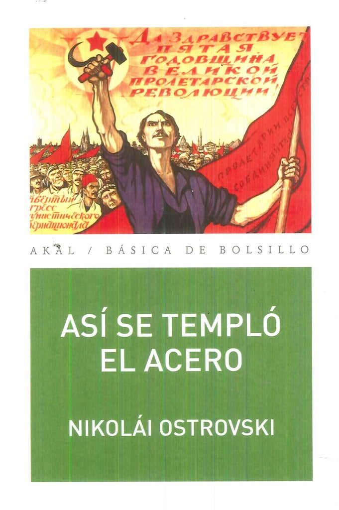 ASÍ SE TEMPLÓ EL ACERO | NIKOLÁI OSTROVSKI