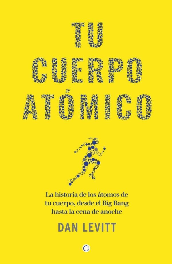 Tu cuerpo at?mico | DAN LEVITT