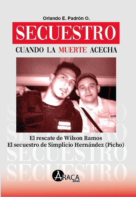 Secuestro. Cuando la muerte acecha | OrlandoEfrainPadr?n Ostos